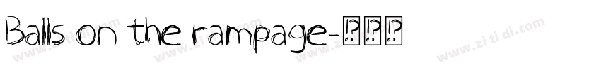 Balls on the rampage字体转换